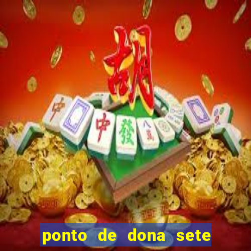 ponto de dona sete encruzilhadas chamei como eu chamei